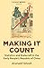 Making It Count: Statistics and Statecraft in the Early People's Republic of China (Histories of Economic Life)