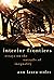 Interior Frontiers: Essays ...
