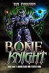 A Brutal Clash and A Bitter Rival (Bone Knight #8)