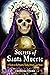Secrets of Santa Muerte: A ...