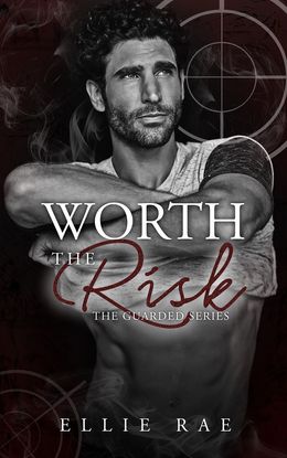 Worth the Risk by Ellie Rae