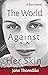 The World Against Her Skin:...