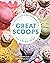 Great Scoops: Recipes from ...