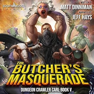 The Butcher's Masquerade (Dungeon Crawler Carl, #5)