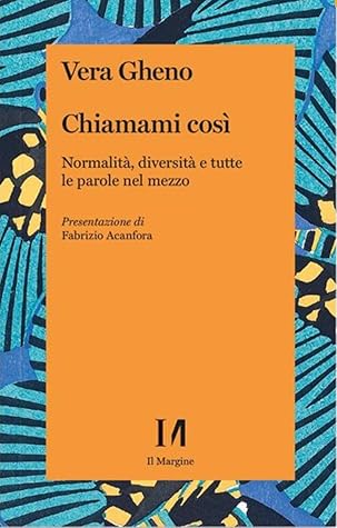 Chiamami così: Normalità, diversità e tutte le parole nel mezzo