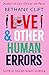 Love and Other Human Errors