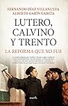 Lutero, Calvino y...