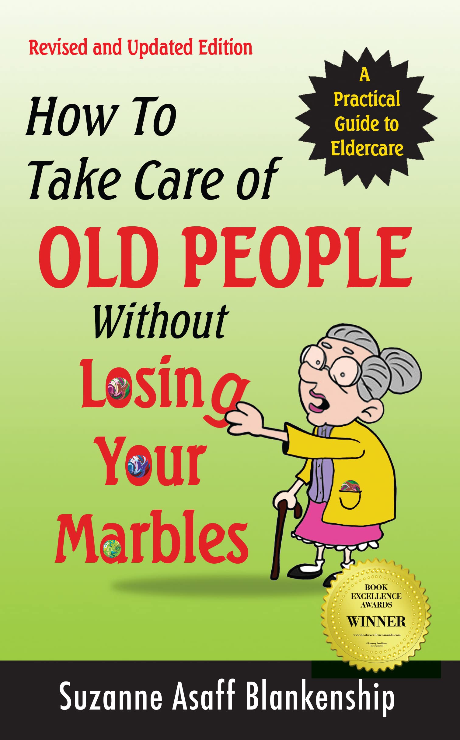 How To Take Care of Old People Without Losing Your Marbles: A Practical Guide to Eldercare (Kindle Edition)