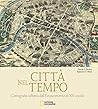Città nel tempo. ...