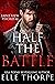 Book cover for Half the Battle (Saint View Psychos, #2)