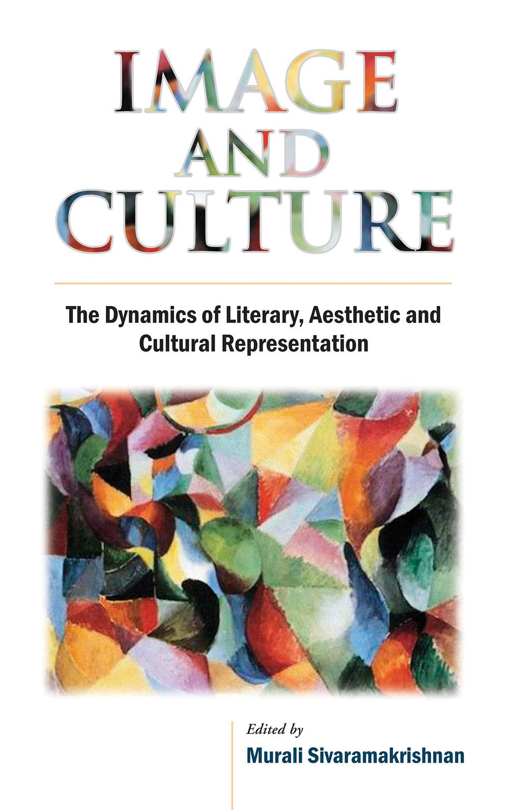 Image and Culture: The Dynamics of Literary, Aesthetic and Cultural Representation (HB)