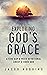 Exploring God's Grace:  A Five Day a Week Devotional about a Good God