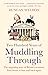 Two Hundred Years of Muddling Through: The Surprising Story of Britain’s Economy from Boom to Bust and Back Again