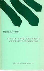 The Economic and Social Origins of Gnosticism (SBL Dissertation Series 77)