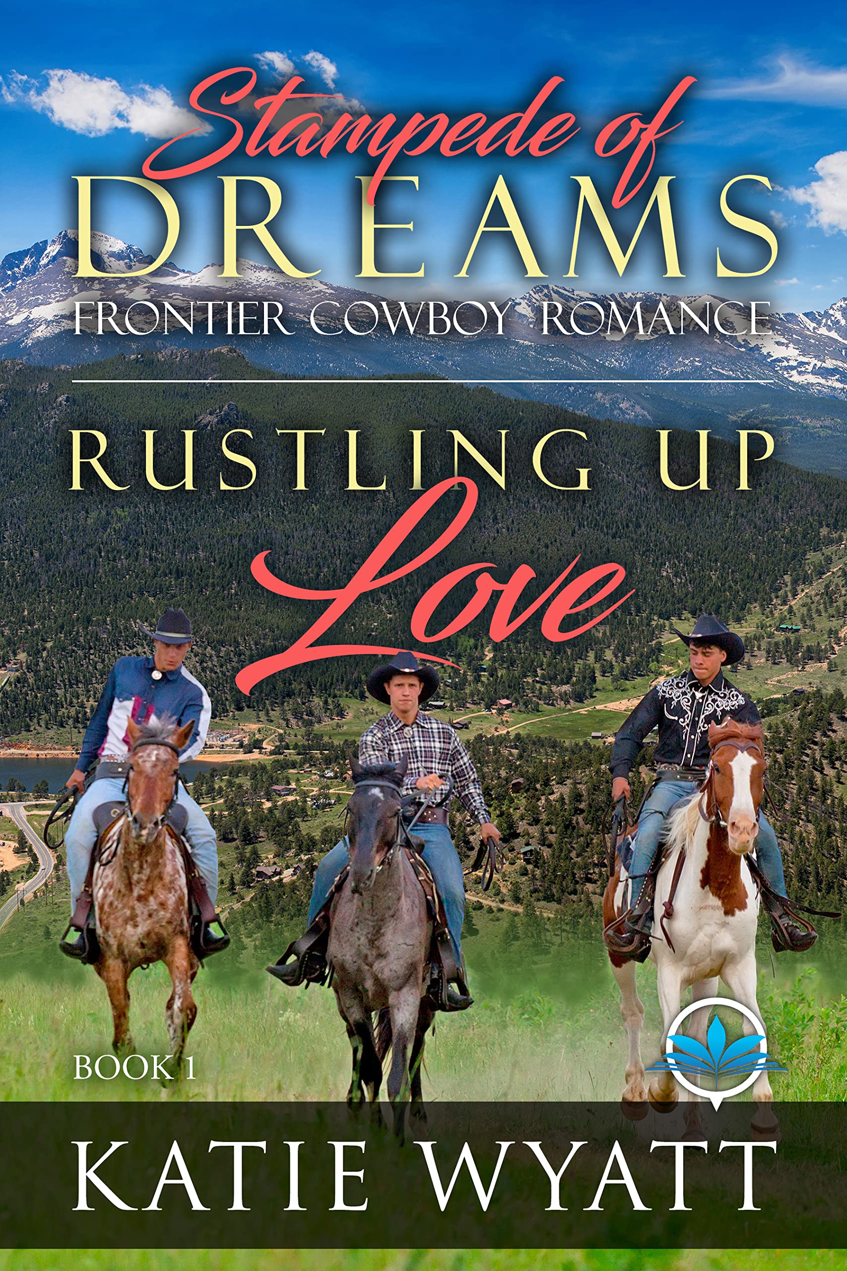 Rustling up Love (Stampede of Dreams Frontier Cowboy Romance #1)