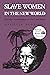 Slave Women in the New World: Gender Stratification in the Caribbean
