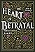 The Heart Of Betrayal by Mary E. Pearson