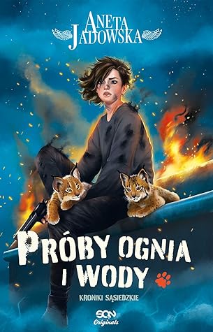 Próby ognia i wody (Kroniki sąsiedzkie, #1,5)