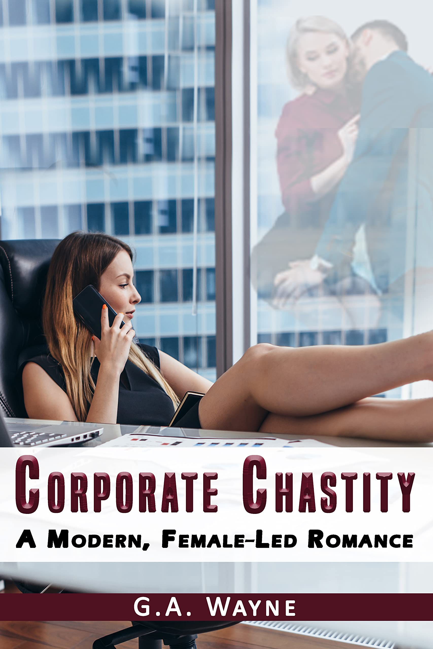 Corporate Chastity: A Modern, Female-Led Romance (Kindle Edition)