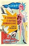 O coração e outras armadilhas by Rebeca Liberbaum