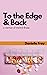 To the Edge and Back by Danielle Frey