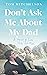 Don’t Ask Me About My Dad: A Memoir of Love, Hate and Hope