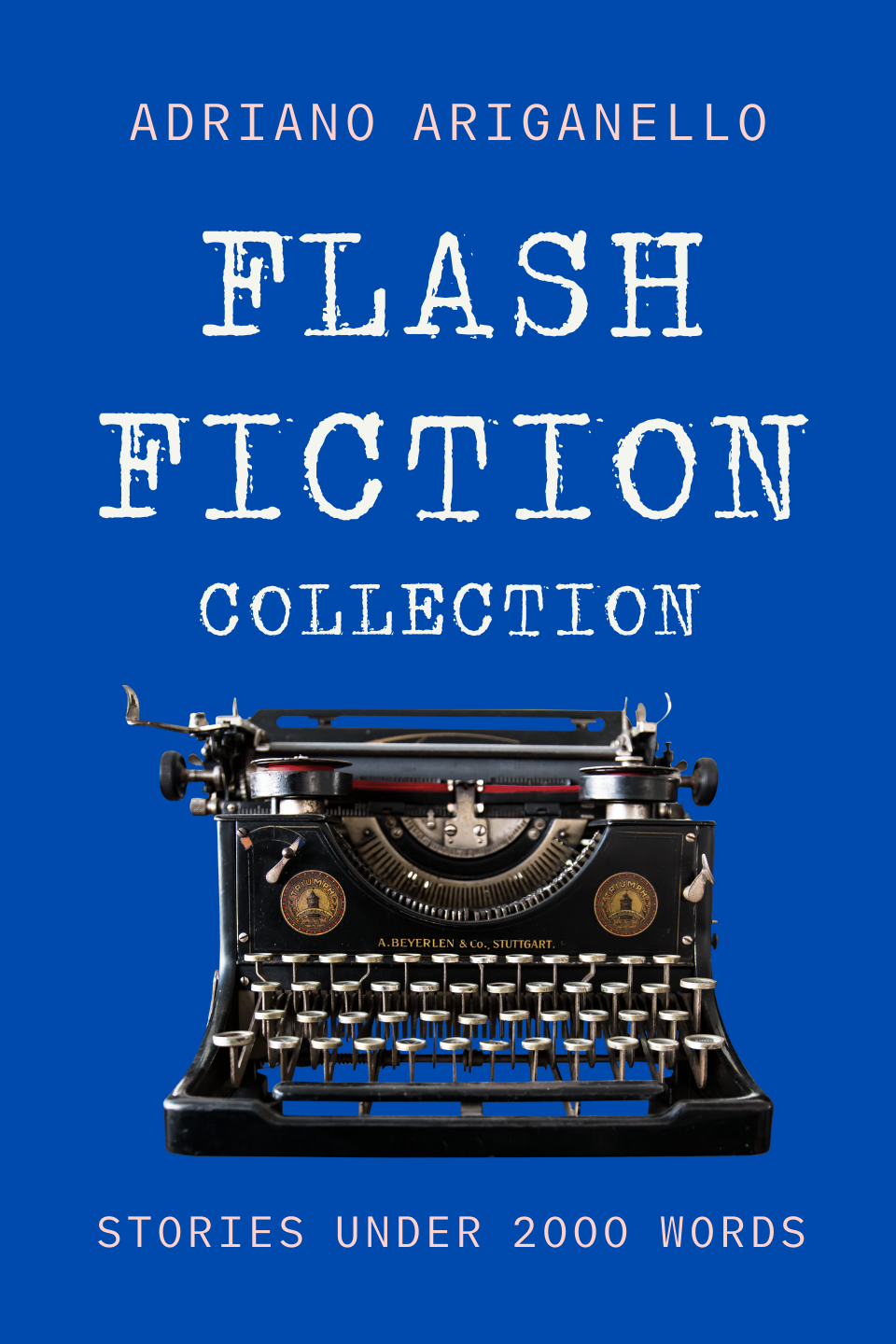 Adriano Ariganello - Flash Fiction Collection