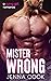 Mister Wrong (Mister, #1)
