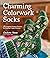Charming Colorwork Socks by Charlotte Stone