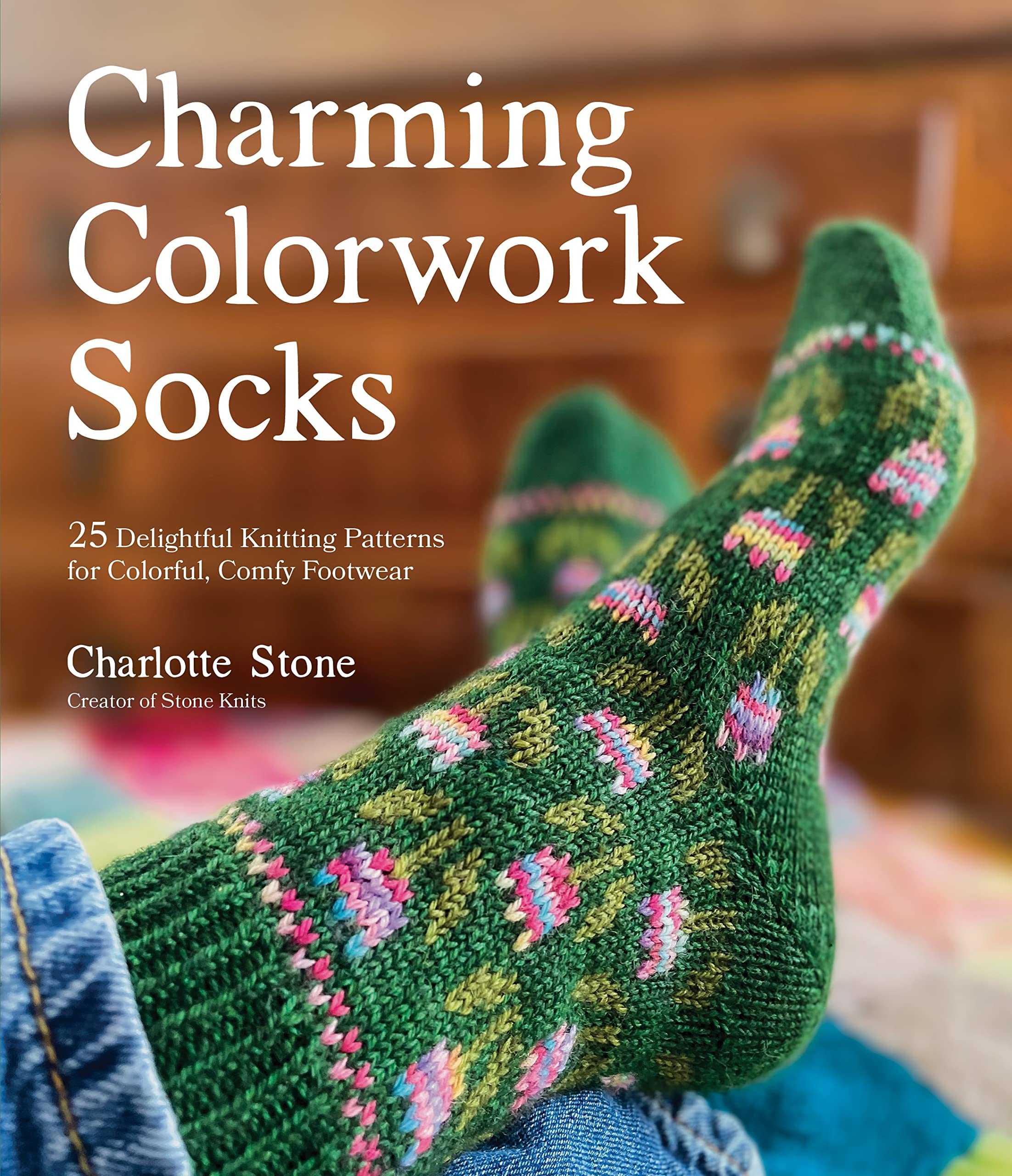 Charming Colorwork Socks: 25 Delightful Knitting Patterns for Colorful, Comfy Footwear (Kindle Edition)