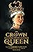 The Crown and The Queen: Qu...