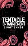 Tentacle Entanglement by Siggy Shade