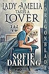 Lady Amelia Takes a Lover by Sofie Darling