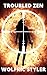 Troubled Zen