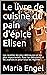 Le livre de cuisine du pain d'épice Elisen by Maria Engel