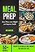 Meal Prep: Save Time, Lose Weight and Improve Health (50+ Recipes Ready-to-Go Meals and Snacks for Healthy life)
