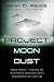 Project Moon Dust: Beyond Roswell
