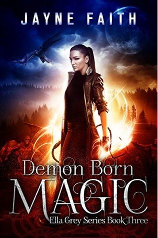 Demon Born Magic (Ella Grey, #3)