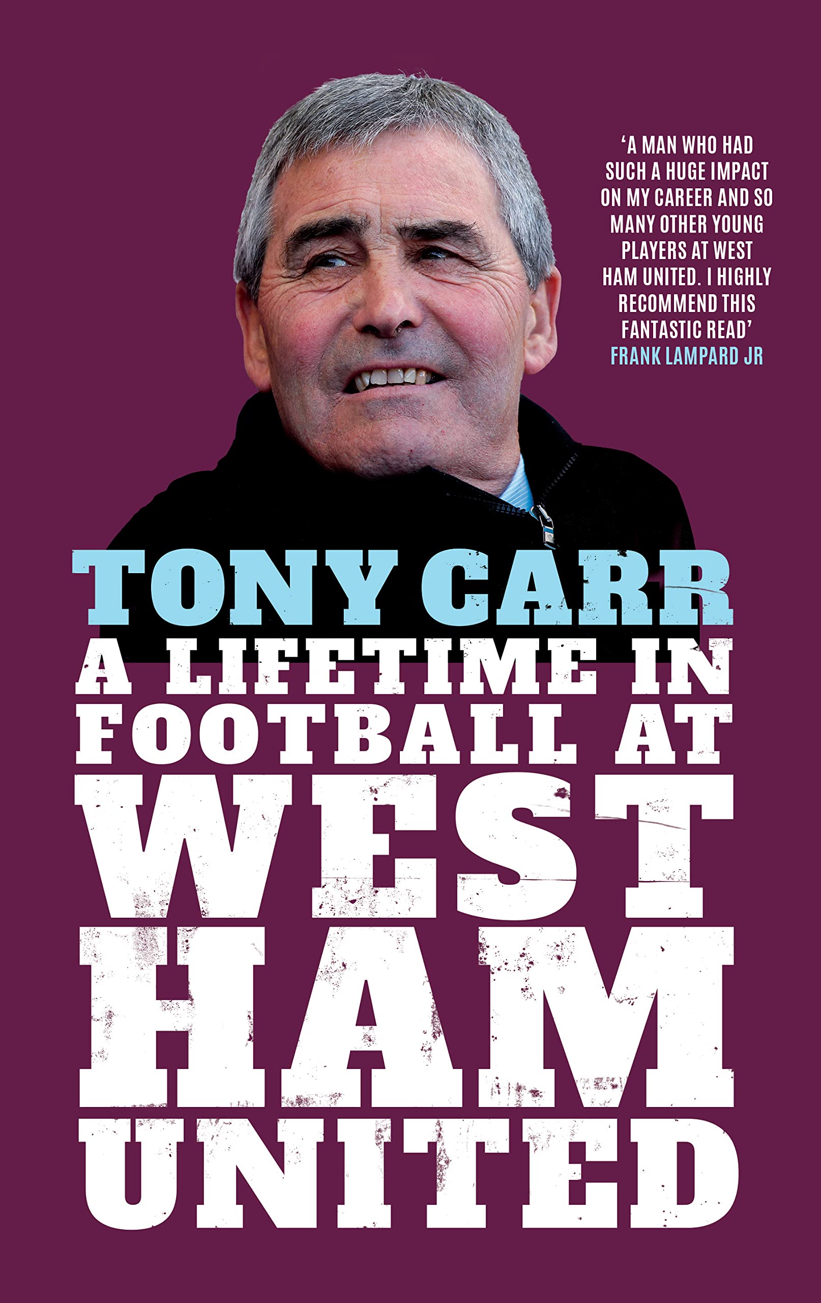 Tony Carr: A Lifetime in Football at West Ham United (Hardcover)