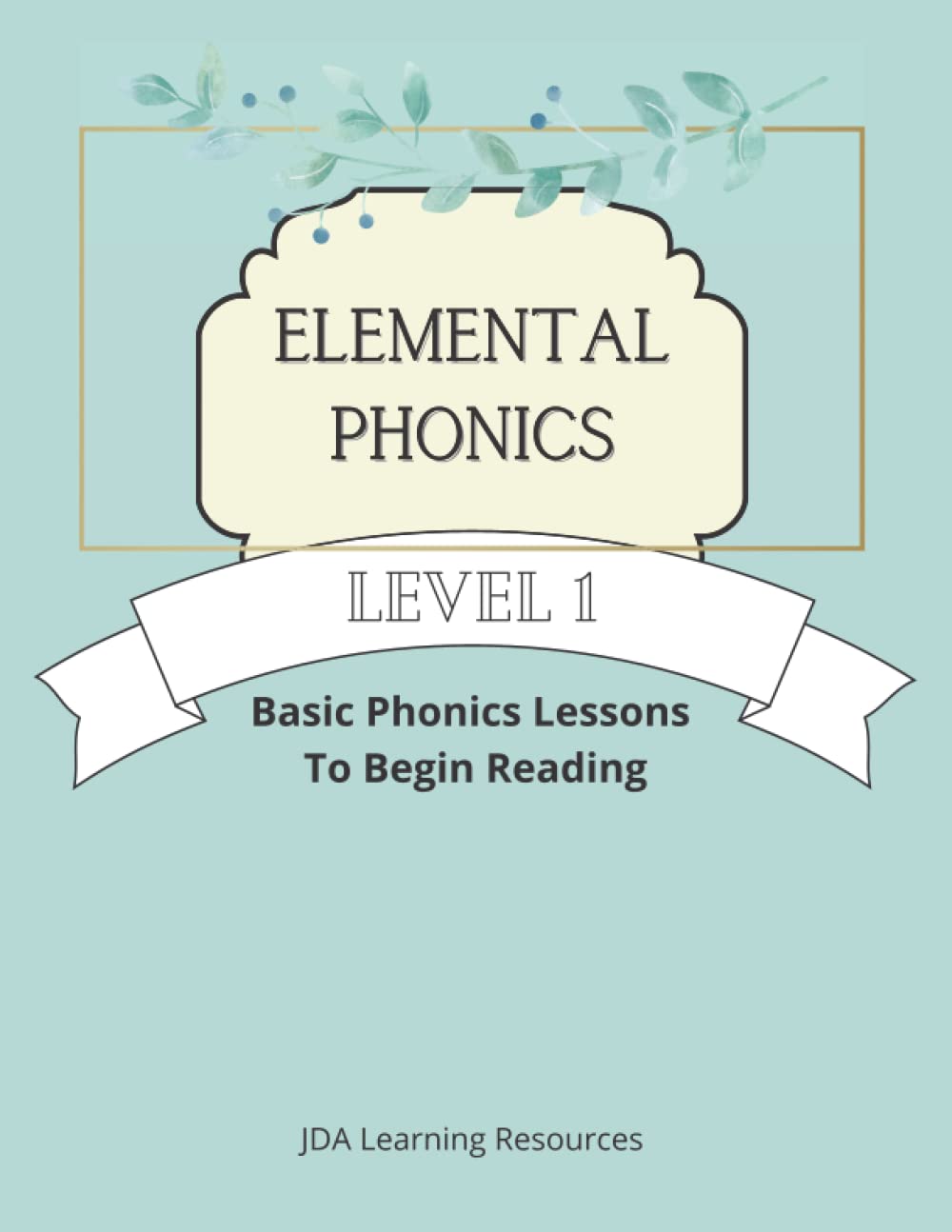 Elemental Phonics: Level 1: Easy Phonics Lessons to Learn to Read (Paperback)