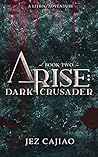 Arise: Dark Crusader