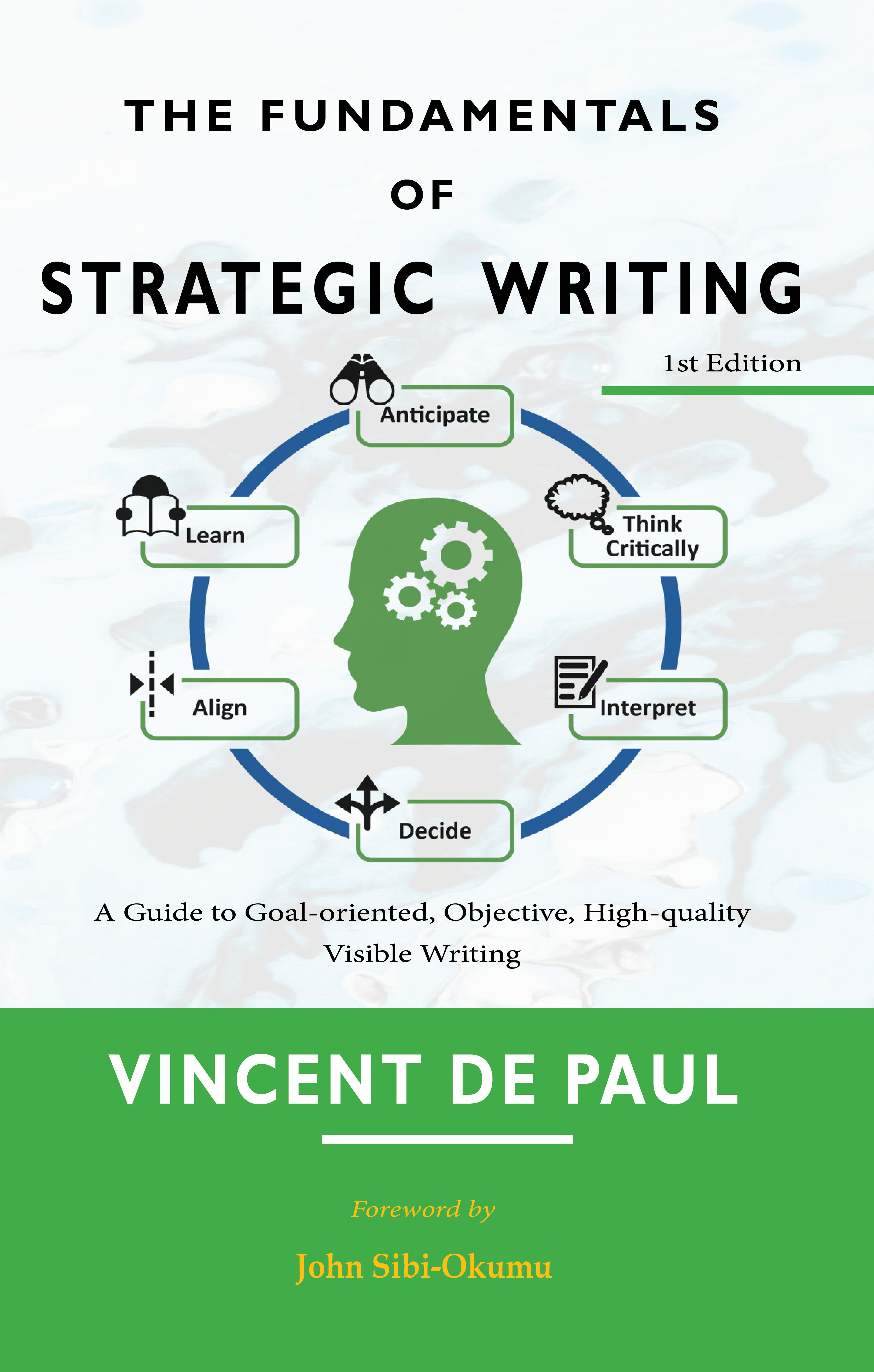 The Fundamentals of Strategic Writing: A Guide to Goal-oriented, Objective, High-quality Visible Writing