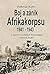 Boj a zánik Afrikakorpsu 1941-43: S polním maršálem Rommelem v africké poušti