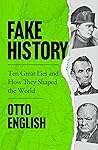 Fake History: Ten...