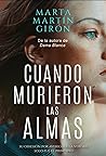 Cuando murieron las almas by Marta Martín Girón