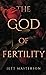 The God of Fertility by Jett Masterson The God of Fertility by Jett Masterson