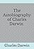 The Autobiography of Charles Darwin