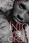 Into Your Orbit
