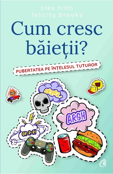Cum cresc băieții Pubertatea pe înțelesul tuturor (Paperback)