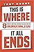 This Is Where It All Ends by Troy Horne